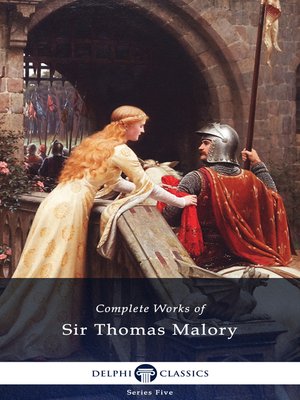cover image of Delphi Complete Works of Sir Thomas Malory (Illustrated)